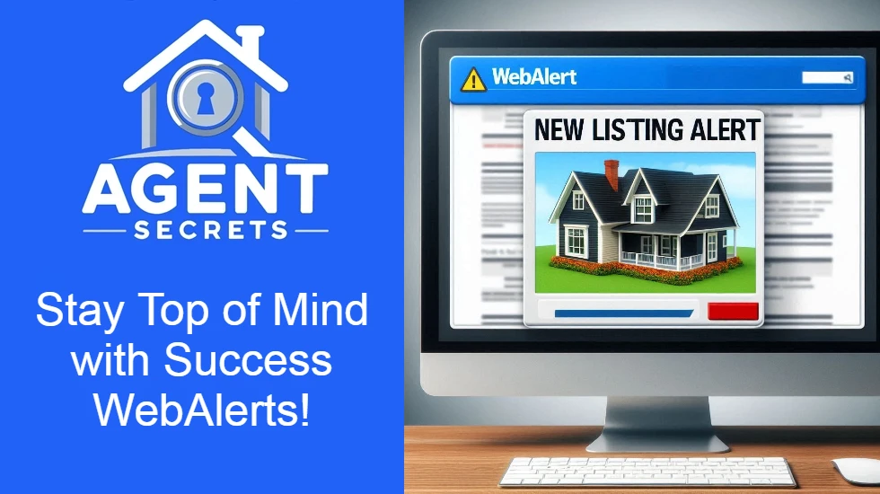 Agent Secrets: Stay Top of Mind with Success WebAlerts!