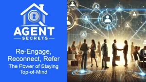 Re-Engage, Reconnect, Refer: The Power of Staying Top-of-Mind